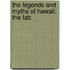 The Legends And Myths Of Hawaii; The Fab