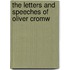 The Letters And Speeches Of Oliver Cromw