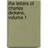 The Letters Of Charles Dickens, Volume 1 door Anonymous Anonymous
