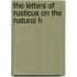 The Letters Of Rusticus On The Natural H