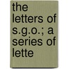 The Letters Of S.G.O.; A Series Of Lette door Sidney Godolphin Osborne