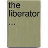 The Liberator ... door James W. McClellan