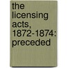 The Licensing Acts, 1872-1874: Preceded door George Crispe Whiteley