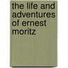 The Life And Adventures Of Ernest Moritz door Ernst Moritz Arndt