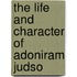 The Life And Character Of Adoniram Judso