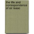 The Life And Correspondence Of Sir Isaac