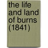 The Life And Land Of Burns (1841) door Thomas Carlyle