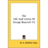 The Life And Letters Of George Bancroft door Onbekend