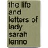 The Life And Letters Of Lady Sarah Lenno