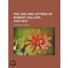 The Life And Letters Of Robert Collyer door John Haynes Holmes