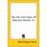 The Life And Times Of Hannibal Hamlin V2 door Charles Eugene Hamlin