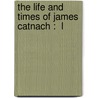 The Life And Times Of James Catnach :  L by Thomas Bewick