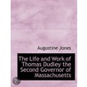 The Life And Work Of Thomas Dudley The S by Augustine Jones