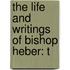 The Life And Writings Of Bishop Heber: T