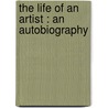 The Life Of An Artist : An Autobiography door Jules Breton