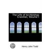 The Life Of Archbishop Cranmer, Volume I door Henry John Todd