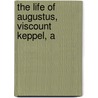 The Life Of Augustus, Viscount Keppel, A door Thomas Robert Keppel