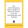 The Life Of Benjamin Robert Haydon V1: H door Onbekend