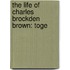 The Life Of Charles Brockden Brown: Toge