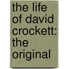 The Life Of David Crockett: The Original door Davy Crockett