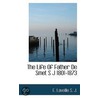 The Life Of Father De Smet S J 1801-1873 by E. Laveille S.J.