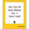 The Life Of John Milton Vol. 3 1643-1649 door Ma David Masson