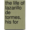 The Life Of Lazarillo De Tormes, His For door Sir Clements Robert Markham