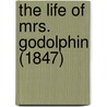 The Life Of Mrs. Godolphin (1847) door Onbekend
