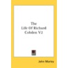 The Life Of Richard Cobden V2 door Onbekend
