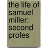 The Life Of Samuel Miller: Second Profes door Onbekend