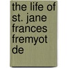 The Life Of St. Jane Frances Fremyot De door Onbekend