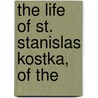 The Life Of St. Stanislas Kostka, Of The door Edward Healy Thompson