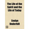 The Life Of The Spirit And The Life Of T door Evelyn Underhill