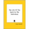 The Life Of The Spirit In The Individual door Evelyn Underhill