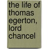 The Life Of Thomas Egerton, Lord Chancel door Francis Henry Egerton