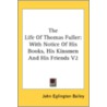 The Life Of Thomas Fuller: With Notice O by Unknown