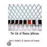 The Life Of Thomas Jefferson. door Henry Stephens Randall