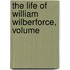 The Life Of William Wilberforce, Volume