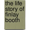 The Life Story Of Finlay Booth door Hamilton Wigle