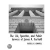 The Life, Speeches, And Public Services door Russell Herman Conwell