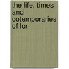 The Life, Times And Cotemporaries Of Lor by William John Fitzpatrick