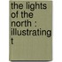 The Lights Of The North : Illustrating T