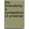The Limeratomy; A Compedium Of Universal door Anthony Euwer