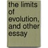 The Limits Of Evolution, And Other Essay