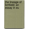 The Lineage Of Lichfield; An Essay In Eu door James Branch Cabell