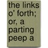 The Links O' Forth; Or, A Parting Peep A