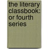 The Literary Classbook: Or Fourth Series door Onbekend