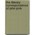 The Literary Correspondence Of John Pink