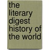 The Literary Digest History Of The World door Francis W. 1851-1919 Halsey