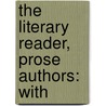 The Literary Reader, Prose Authors: With door Onbekend